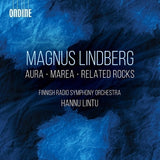 Lindberg: Aura; Marea; Related Rocks / Lintu, Finnish Radio Symphony
