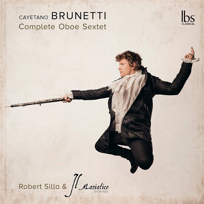 Brunetti: Compete Oboe Sextets / Silla, Il Maniatico Ensemble
