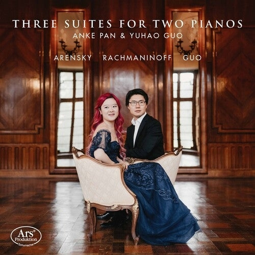 Arensky, Guo, Rachmaninoff: Three Suites For Two Pianos / Pan, Yuhao Guo