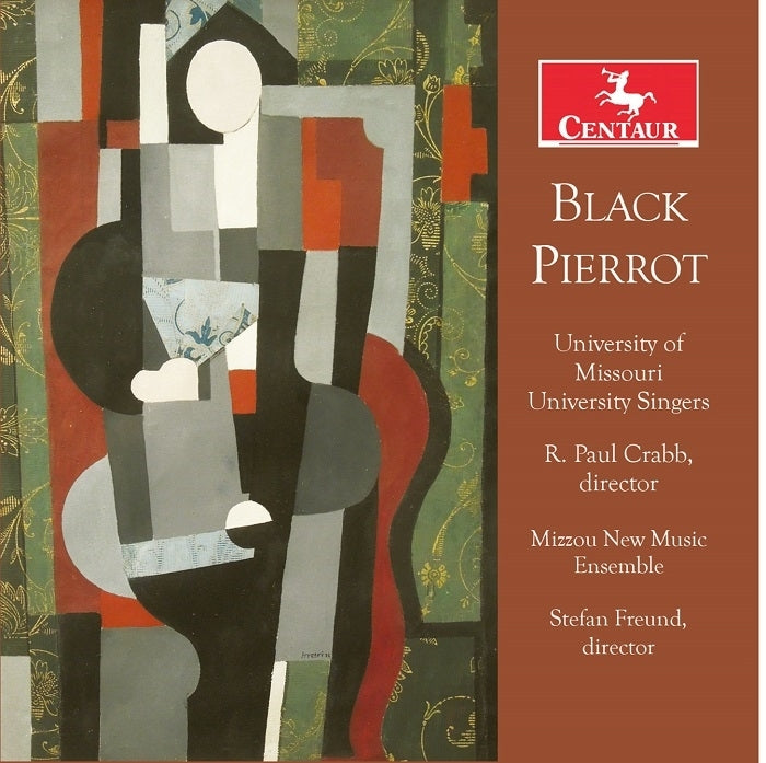 Black Pierrot / Crabb, Freund, University of Missouri University Singers, Mizzou New Music Ensemble