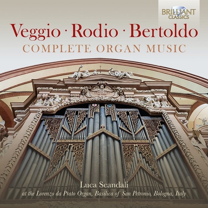 Veggio, Rodio, Bertoldo: Complete Organ Music / Scandali