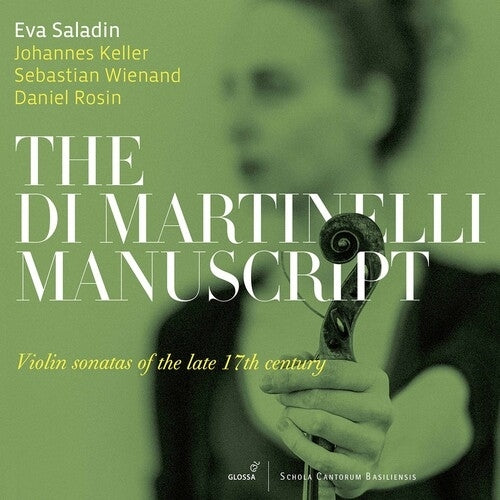 The Di Martinelli Manuscript - Violin sonatas of the late 17th century / Rosin, Wienand, Keller, Saladin
