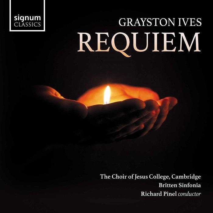 Ives: Requiem / Pinel, Jesus College Choir Cambridge, Britten Sinfonia