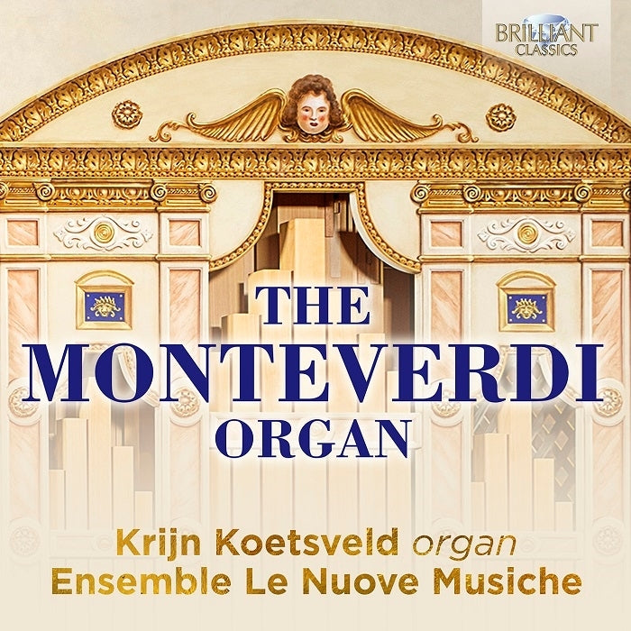 Monteverdi: The Monteverdi Organ / Koetsveld, Le Nuove Musiche