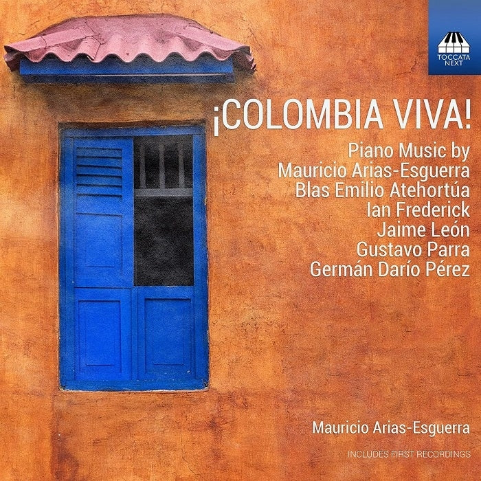 ¡Colombia Viva!: Piano Music by Mauricio Arias-Esguerra, Blas Emilio Atehortúa, Ian Frederick, Jaime León, Gustavo Parra, Germán Darío Pérez