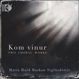 Sigfusdottir: Kom Vinur / Hordur Askelsson, Schola Cantorum
