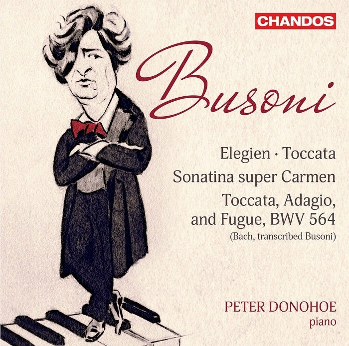 Busoni, Bach: Élégien - Toccata - Sonatina super Carmen -Toccata, Adagio and Fugue / Donohoe