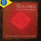 Villa-Lobos: Choral Transcriptions / Peleggi, Sao Paulo Symphony Choir