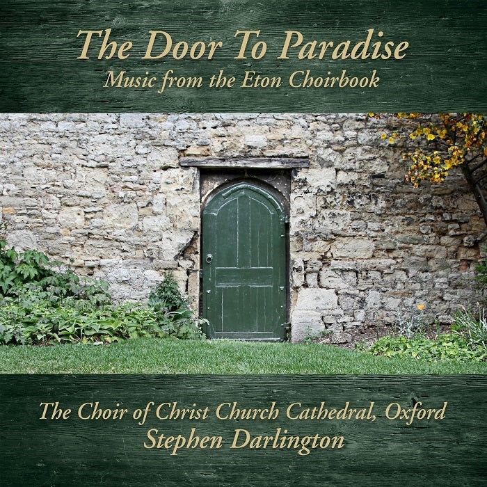 Door to Paradise: Music from Eton Choirbook / Darlington, Christ Church Cathedral Choir Oxford