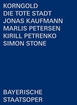 Korngold: Die tote Stadt / Kaufmann, Petersen, Petrenko, Bayerisches Staatsorchester [Blu-ray]