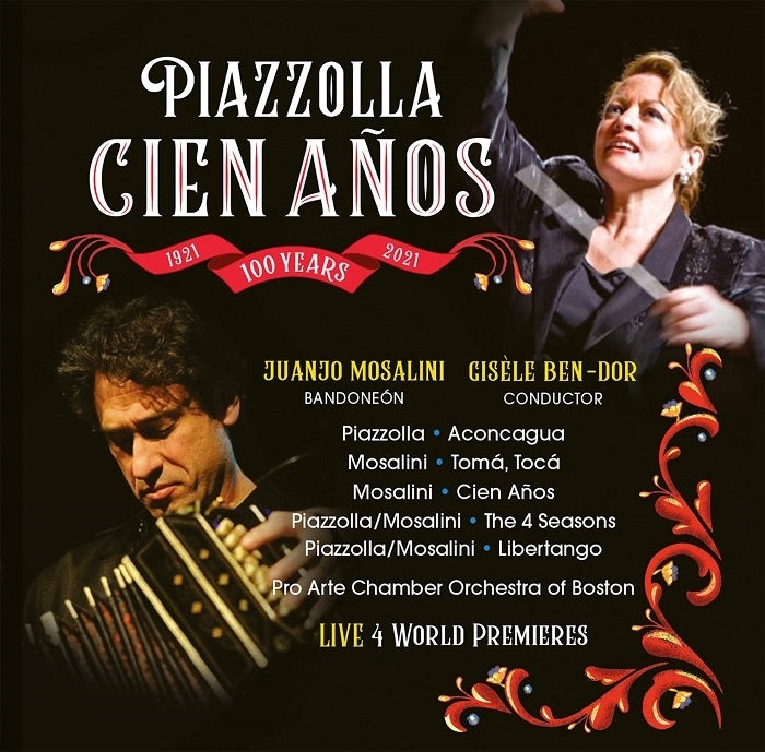 Piazzolla: Cien Anõs / Mosalini, Ben-Dor, Pro Arte Chamber Orchestra of Boston