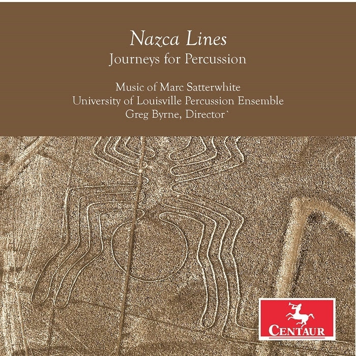 Satterwhite: Nazca Lines - Journeys for Percussion / Byrne, University of Louisville Percussion Ensemble