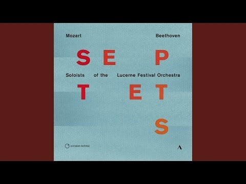 Mozart - Beethoven: Septets / Lucerne Festival Orchestra Soloists
