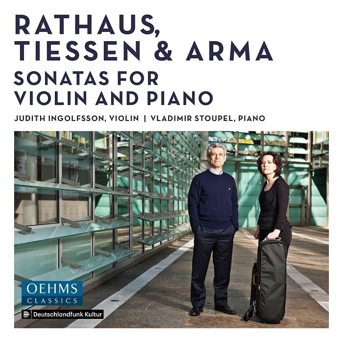 Karol Rathaus - Heinz Tiessen - Paul Arma: Sonatas for violin and piano /  Duo Ingolfsson-Stoupel