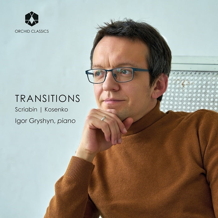 Kosenko, Scriabin: Transitions - Piano Works / Gryshyn