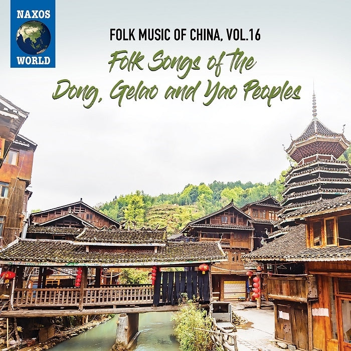 Folk Music of China, Vol. 16 - Folk Songs of the Dong, Gelao & Yao Peoples / Dong Tribe, Gelao Tribe, Yao Tribe