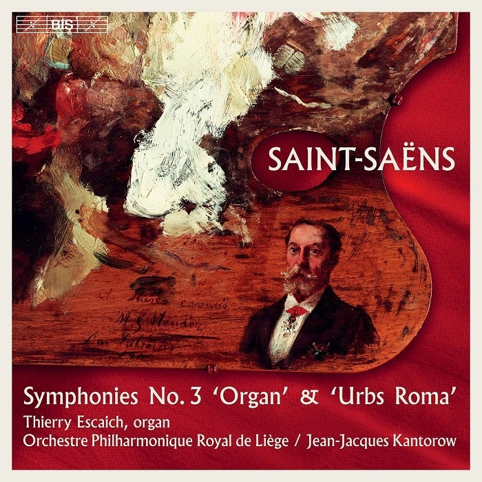 Saint-Saëns: Symphony No. 3, 'Organ' - Symphony in F Major, 'Urbs Romana' / Escaich, Kantorow, Orchestre philharmonique royal de Liège