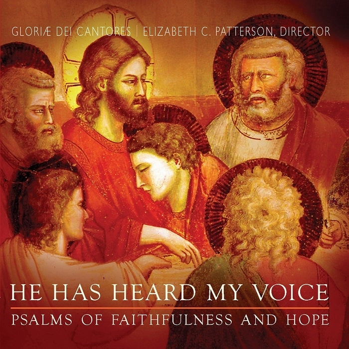 He Has Heard My Voice / Patterson, Gloriae Dei Cantores