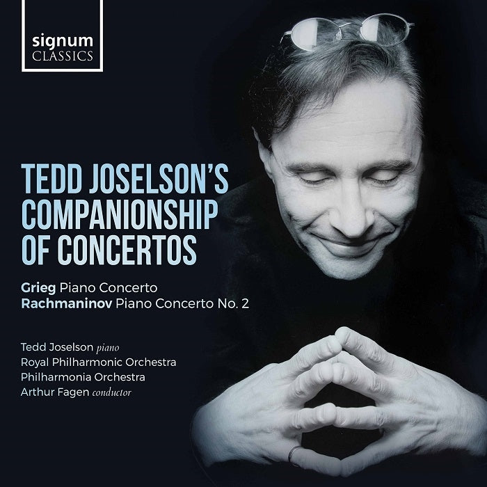 Tedd Joselson's Companionship of Concertos: Grieg: Piano Concerto – Rachmaninov: Piano Concerto No. 2