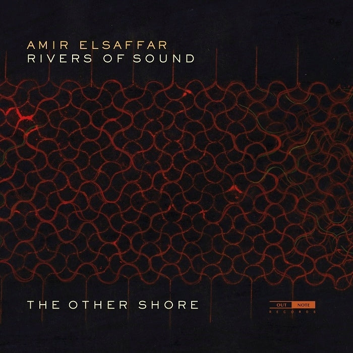 ElSaffar: The Other Shore / Rivers of Sound