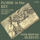 Various: Florish in the Key - The Solo Violin in London 1650-1700 / Skærved