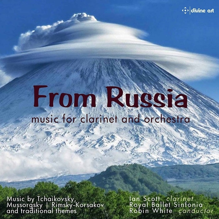 Tchaikovsky, Rimsky-Korsakov, Mussorgsky: From Russia - music for clarinet and piano / White, Scott, Royal Ballet Sinfonia