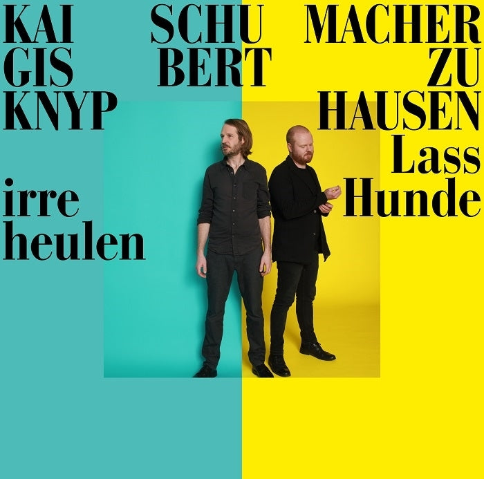 Schubert: Lass Irre Hunde Heulen / Knyphausen, Schumacher [Vinyl]