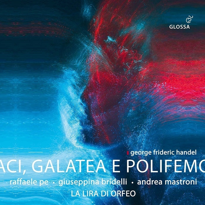 Handel: Aci, Galatea e Polifemo /  Pé, Bridelli, Guglielmi, Mastroni, La Lira di Orfeo