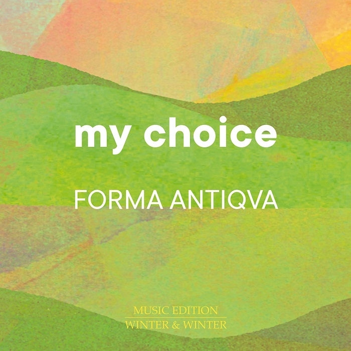 My Choice / Forma Antiqva