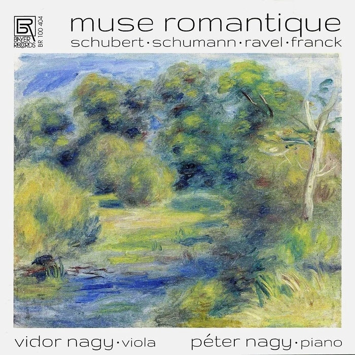 Schubert, Schumann, Ravel, Franck: Muse Romantique / Nagy