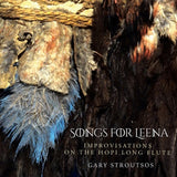Songs for Leena - Improvisations on the Hopi Long Flute / Stroutos