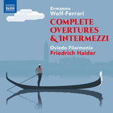 Wolf-Ferrari: Complete Overtures and Intermezzi / Haider, Oviedo Filarmonía