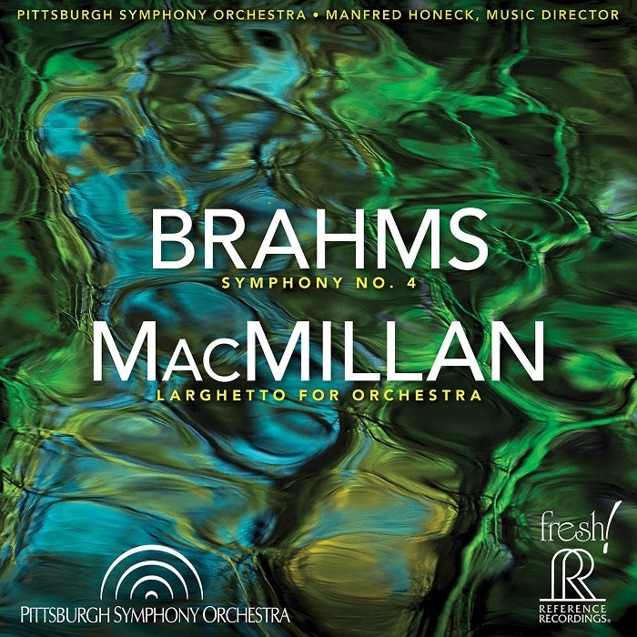 Brahms: Symphony No. 4; MacMillan: Larghetto for Orchestra / Honeck, Pittsburgh Symphony Orchestra