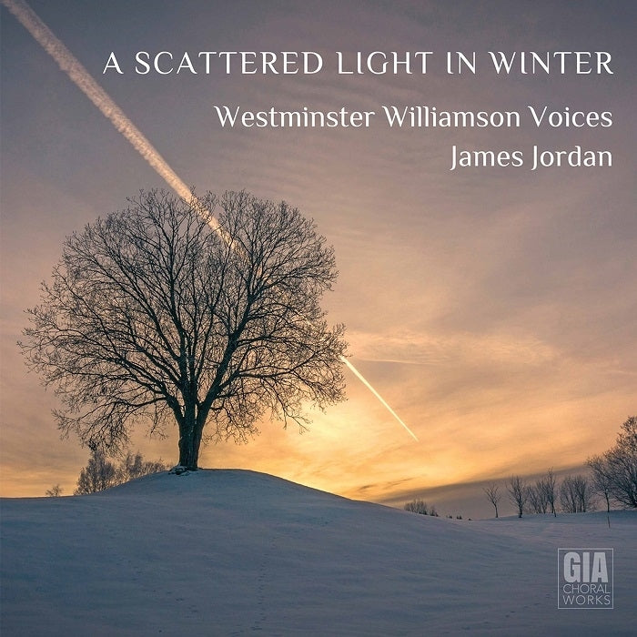 A Scattered Light in Winter / Jordan, Westminster Williamson Voices
