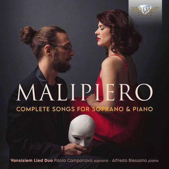 Malipiero: Complete Songs for Soprano and Piano / Vansìsiem Lied Duo