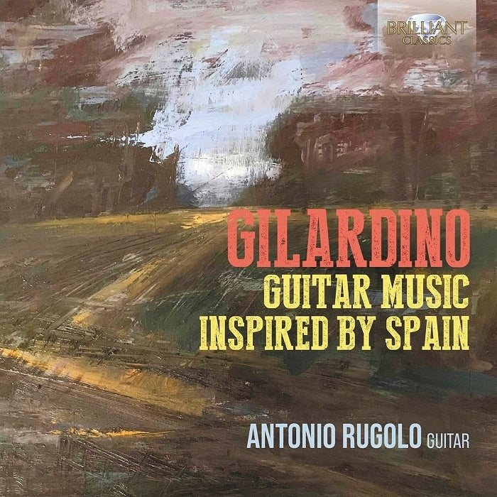 Gilardino: Guitar Music Inspired by Spain / Rugolo