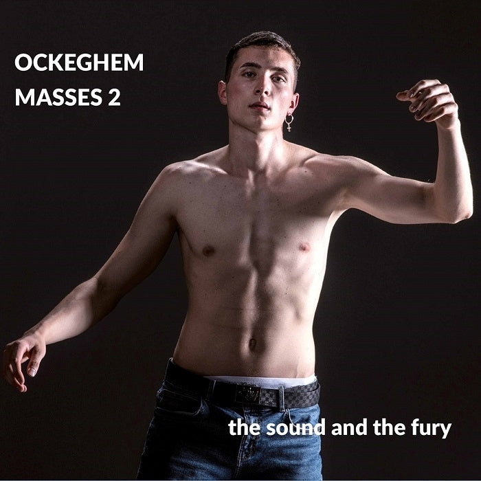 Ockeghem: Masses 2 / The Sound and the Fury