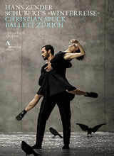 Zender: Schubert's Winterreise / Spuck, Ballett Zurich, Philharmonia Zurich [DVD]