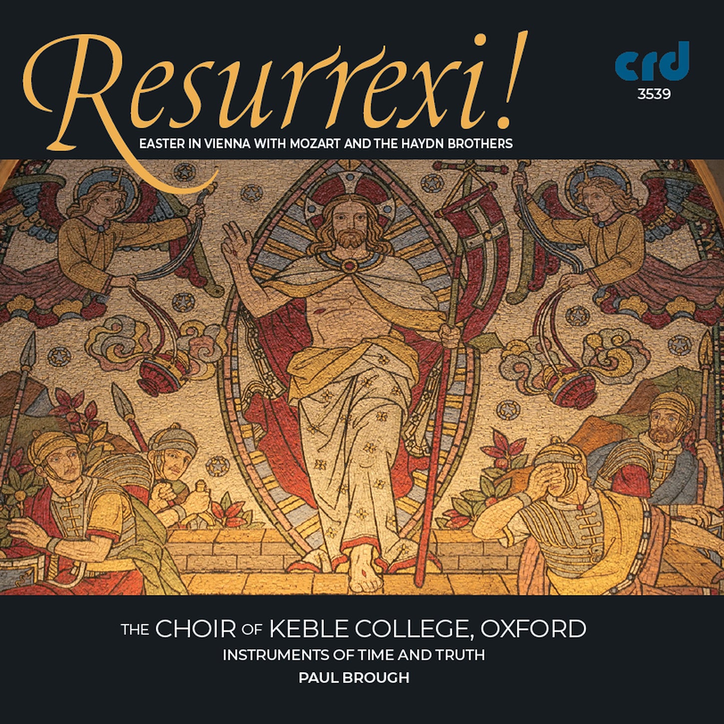 Resurrexi! Easter in Vienna with Mozart & the Haydn Brothers / Brough, Keble College Choir Oxford, Instruments of Time and Truth