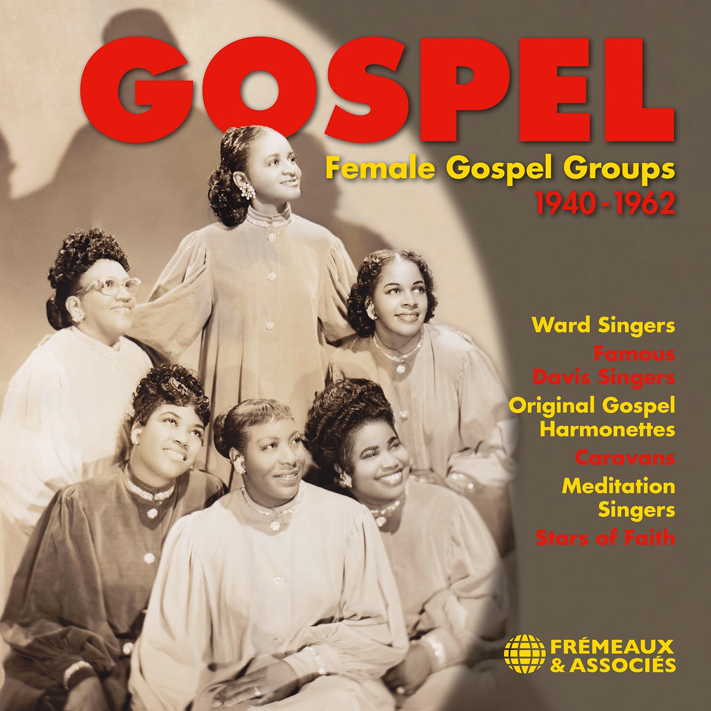 Gospel on Fremeaux, Vol. 6: Female Gospel Groups 1940-1962
