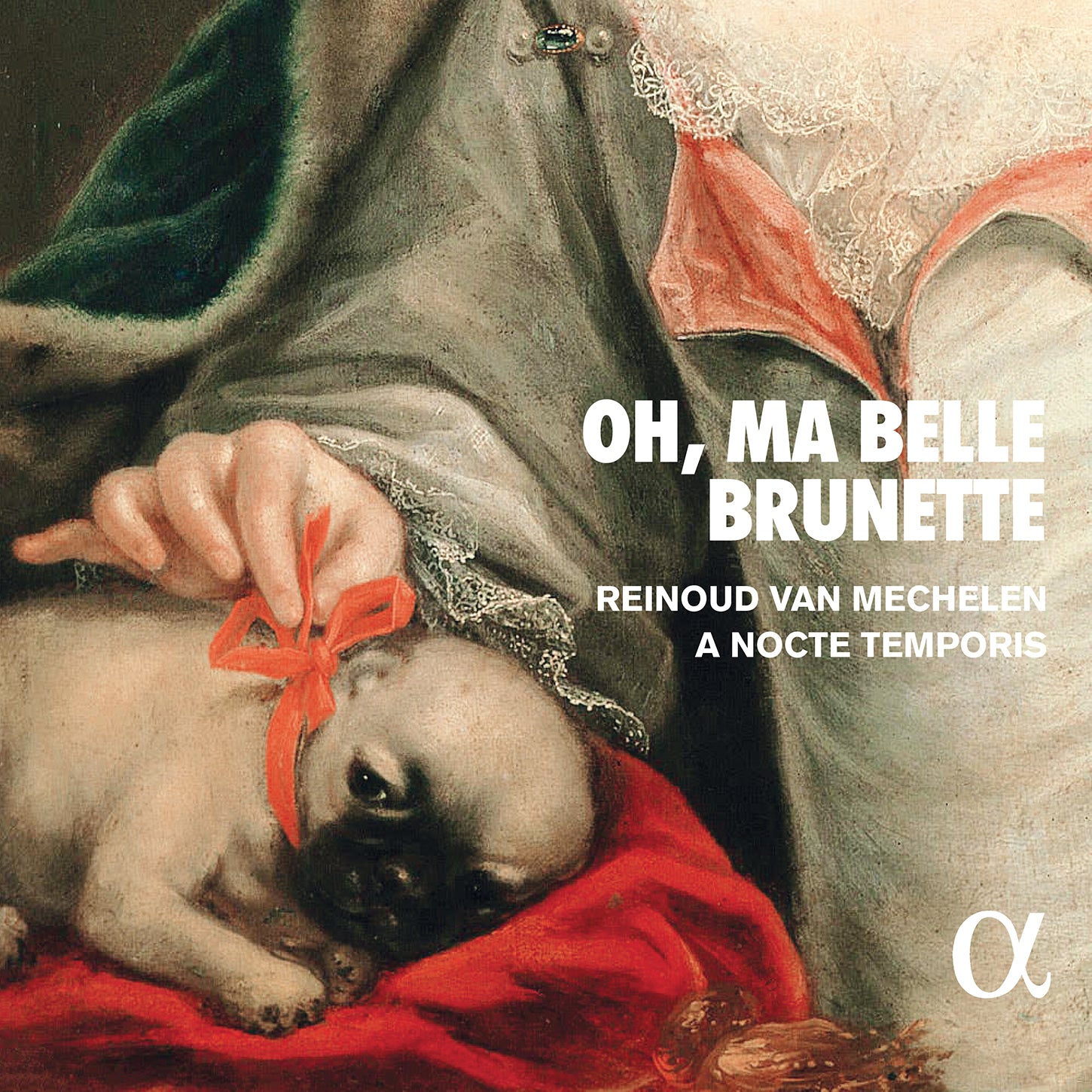 Ballard, F. Couperin, Marais et al.: Oh, ma belle brunette / Van Mechelen, A Nocte Temporis