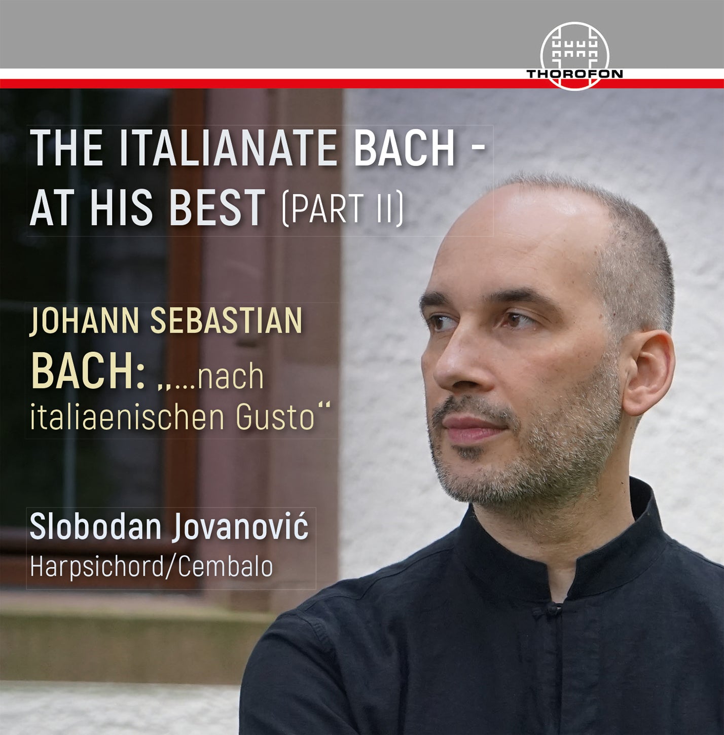 Bach: Italianate Bach (At His Best Part 2), "...nach italiaenischen Gusto" / Jovanović