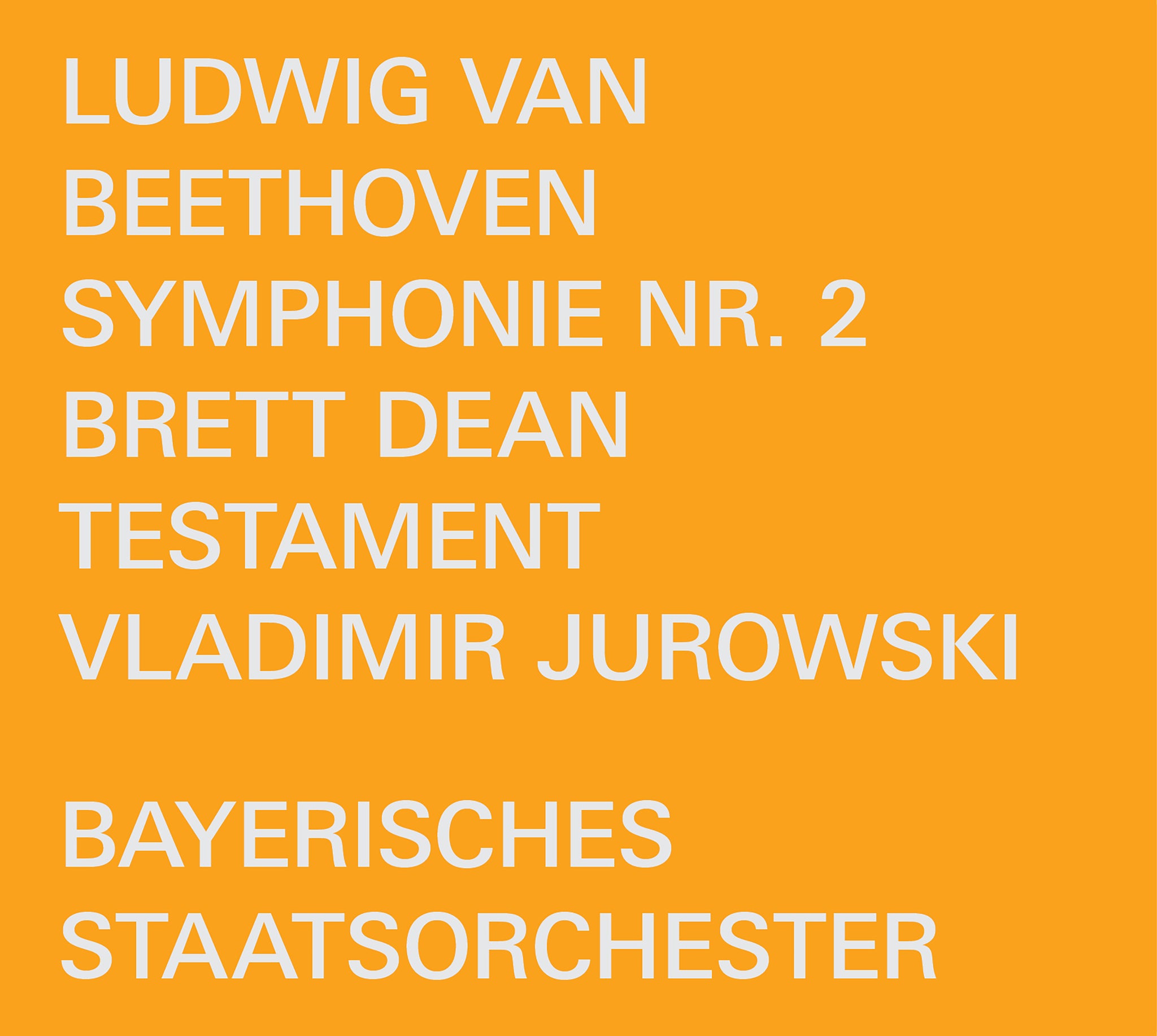Beethoven: Symphony No. 2 - Dean: Testament / Jurowski, Bavarian State Orchestra