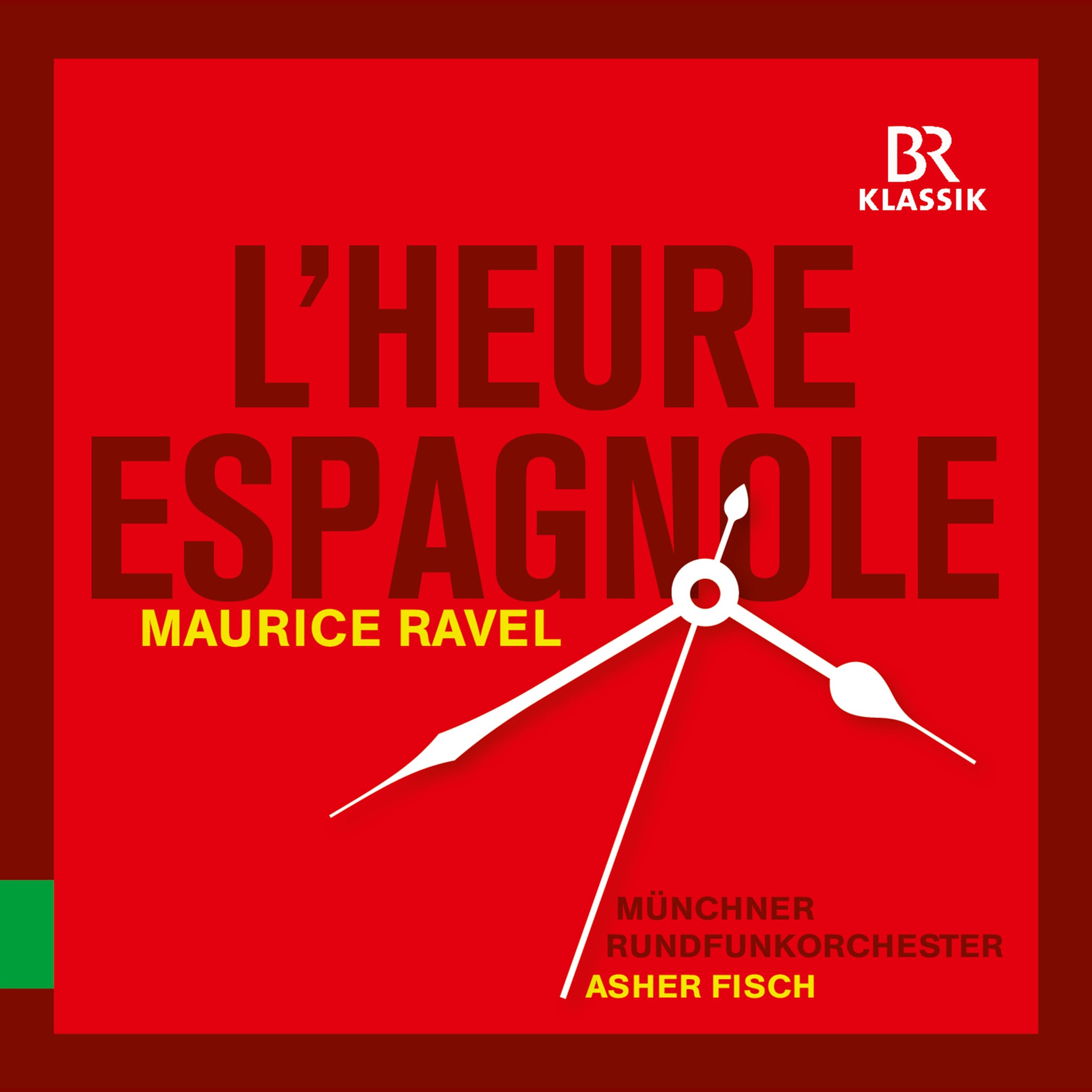 Ravel: L'heure espagnole / Arquez, Behr, Fisch, Munich Radio Orchestra