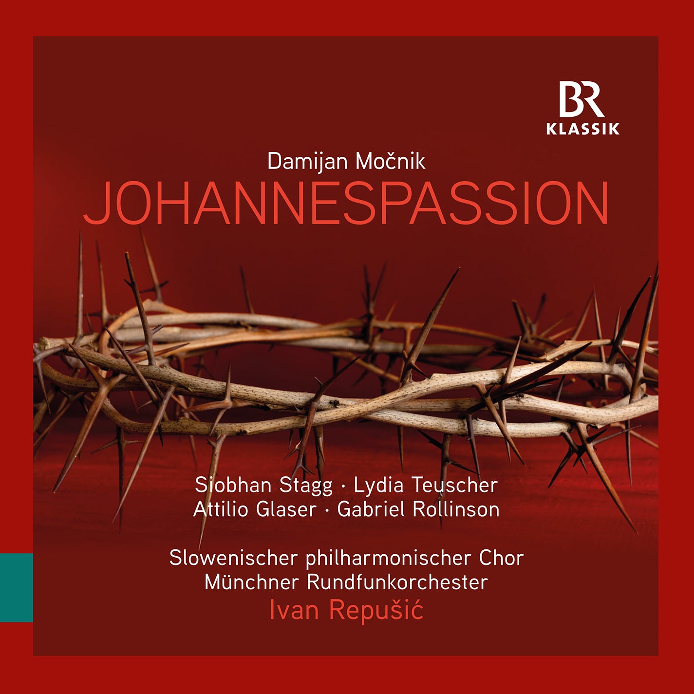Mocnik: St. John Passion / Stagg, Teuscher, Repušic, Munich Radio Orchestra