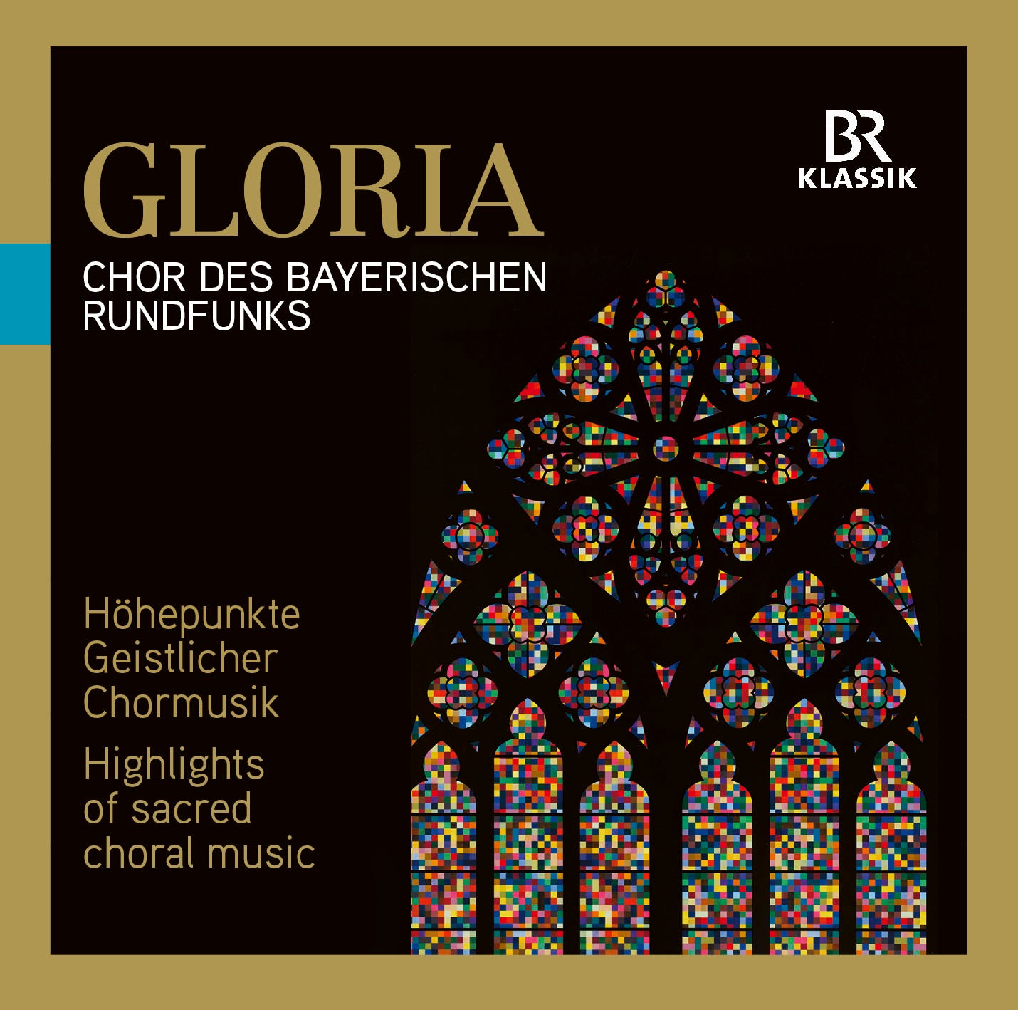 Gloria: Highlights of Sacred Choral Music / Bavarian Radio Choir