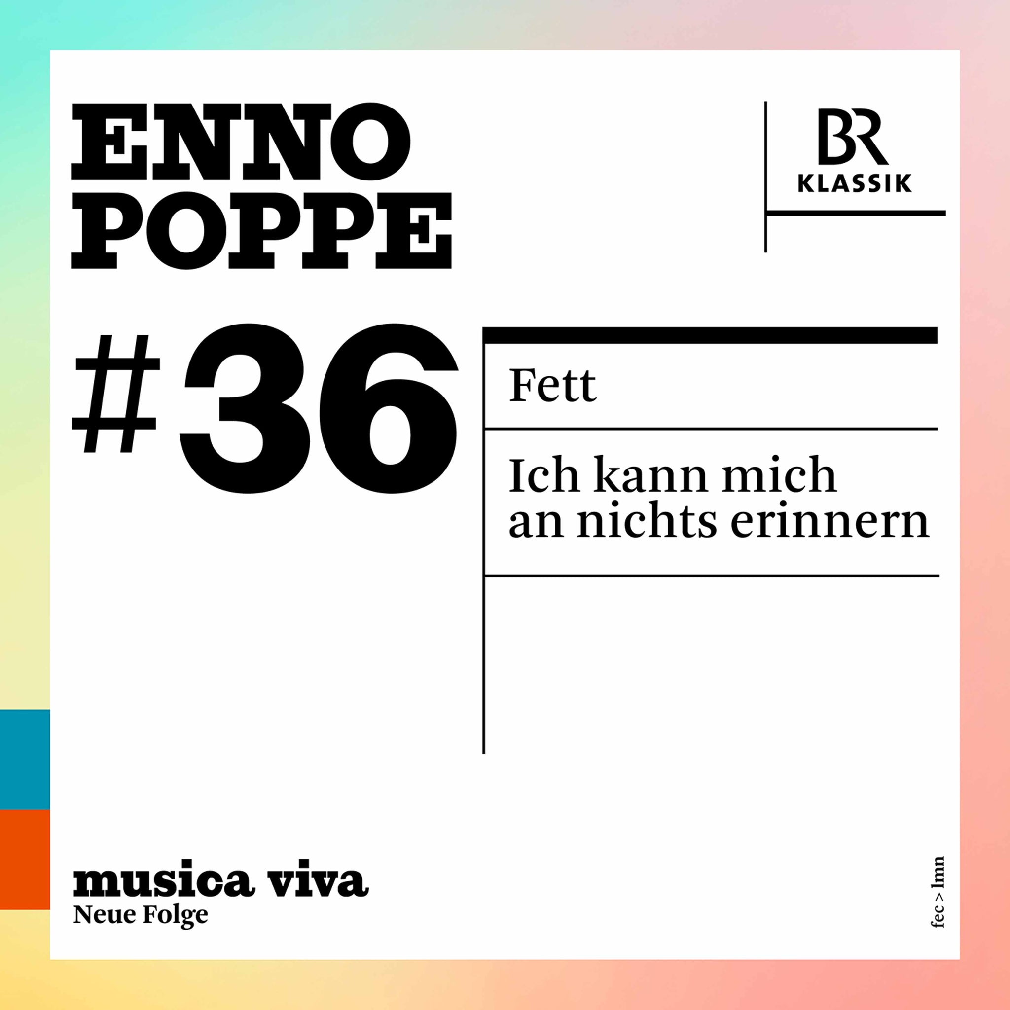 Enno Poppe: Fett - Ich Kann Mich An Nichts Erinnern / Bavarian Radio Symphony Orchestra, Susanna Malkki, Matthias Pintscher