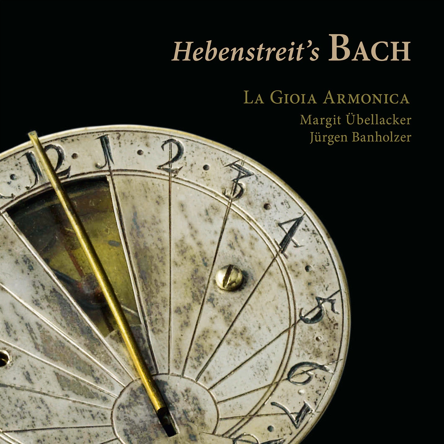 Bach: Hebenstreit’s Bach / La Gioia Armonica, Übellacker