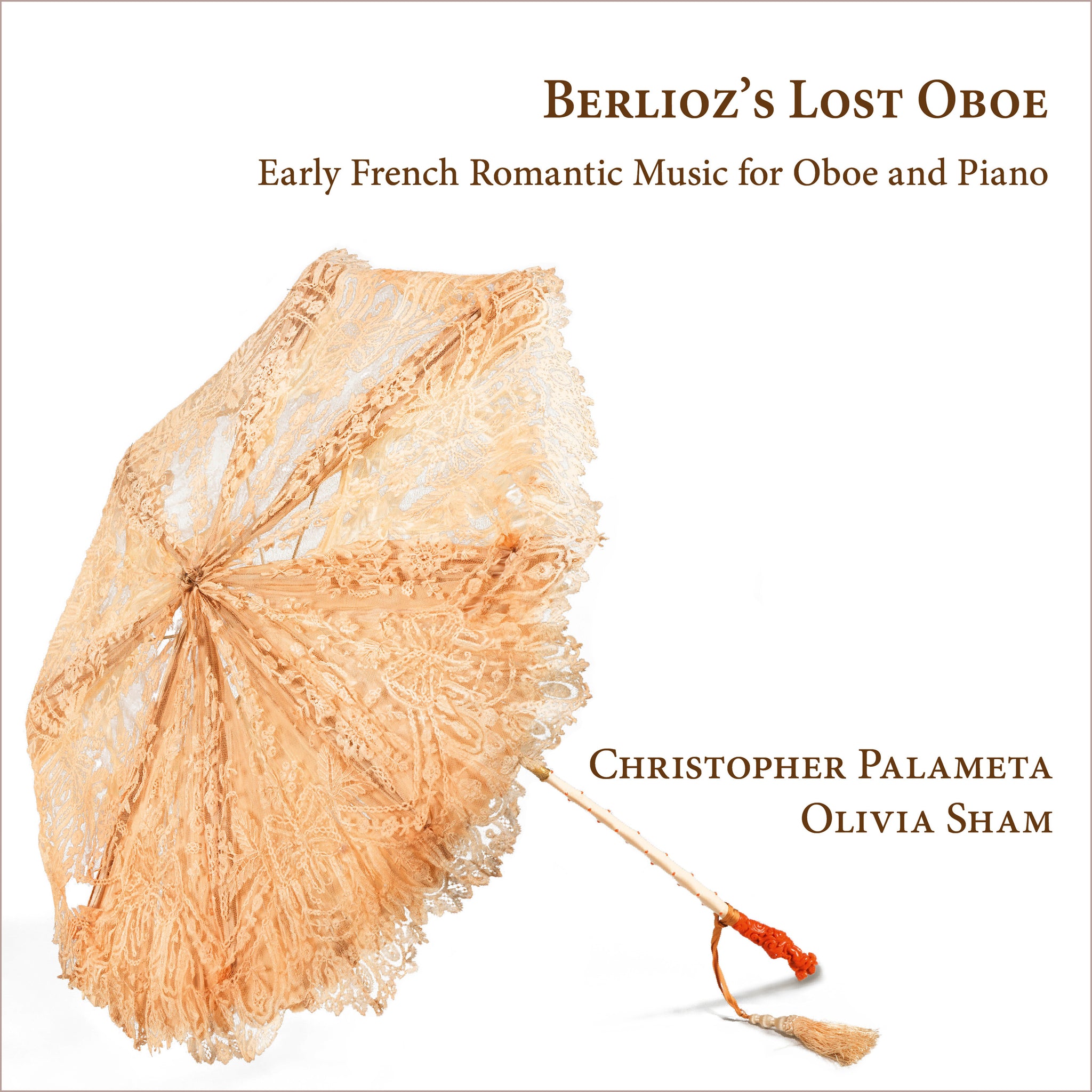 Berlioz's Lost Oboe - French Romantic Music for Oboe & Piano / Palameta, Sham