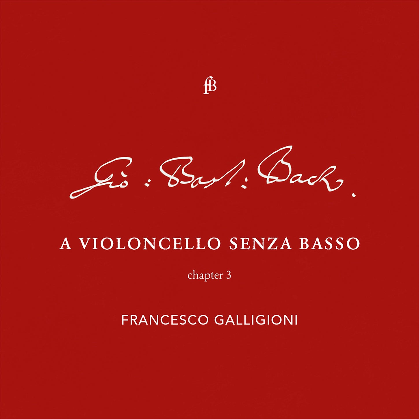 Bach: Violoncello, Chapter 3 / Galligioni